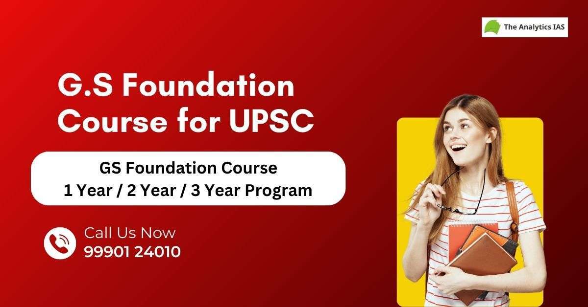 G.S Foundation Course for UPSC