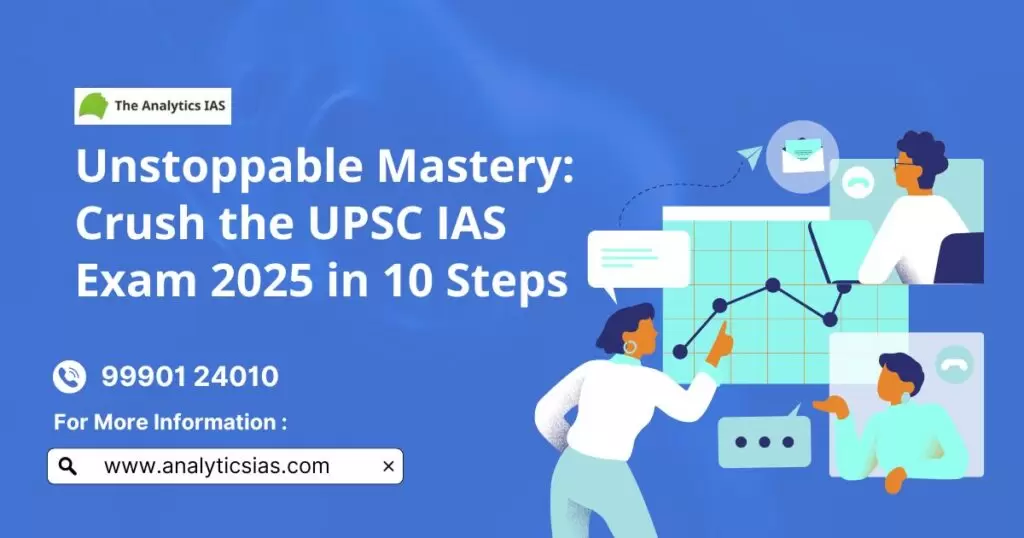 Crush the UPSC IAS Exam 2025 in 10 Steps