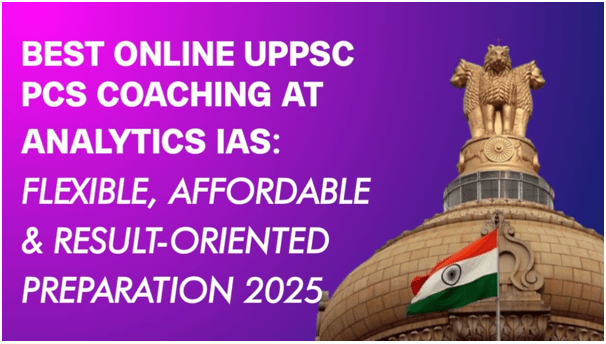 Best Online UPSC PCS Coaching at Analytics IAS Flexible, Affordable.