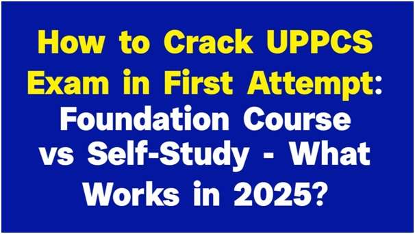 How to Crack UPPCS 
Exam in First Attempt